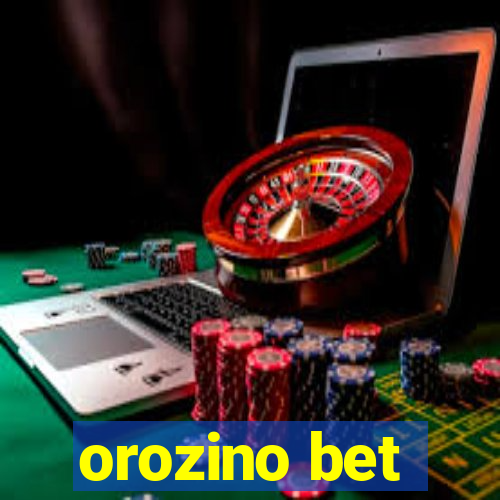 orozino bet